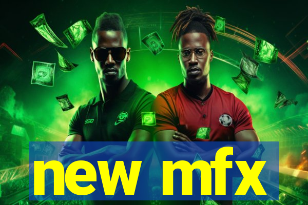 new mfx